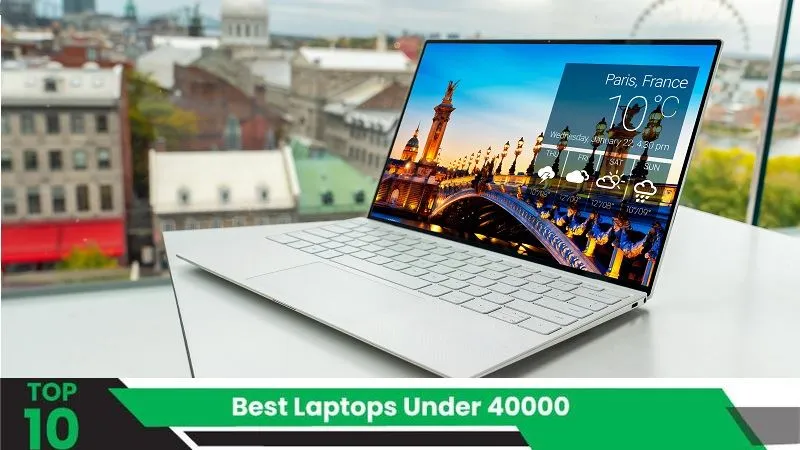 Top 10 Best Laptops Under 40000